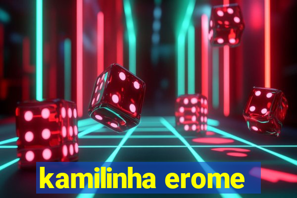 kamilinha erome